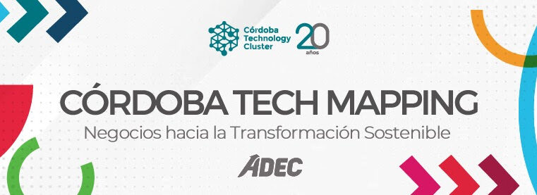 Lanzan“Córdoba Tech Mapping – Negocios hacia la Transformación Sostenible”